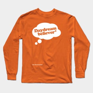 Daydream Believer... Long Sleeve T-Shirt